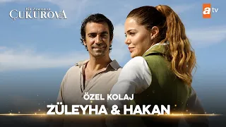 Züleyha & Hakan Hikayesi Part #1 | Bir Zamanlar Çukurova Özel Kolaj