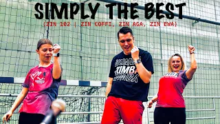 'Simply The Best' (ZIN™ 102) - Zumba® Choreo [Live @ Charytatywny Maraton Zumba dla Edyty]