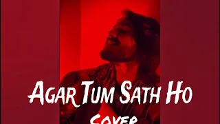 Agar Tum Sath Ho - Unplugged | Cover | Munna Islam