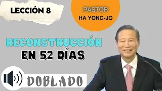 RECONSTRUCCIÓN EN 52 DÍAS (Nehemías 6:1-19 Doblado) - Pastor Ha Yong-Ho