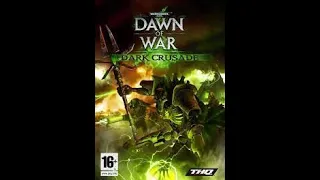 Warhammer 40,000: Dawn of War - Dark Crusade- Прохождение #1