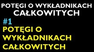 POTĘGI O WYKŁADNIKACH CAŁKOWITYCH #1 - Dział Potęgi o Wykładnikach Całkowitych - Matematyka