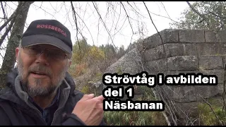 Strövtåg i avbilden. Del 1 av 10.  Näsbanan.