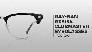 Ray-Ban Glasses Review - Ray Ban RX5154 Clubmaster Glasses