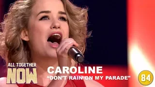 All Together Now: Caroline - Don't Rain On My Parade