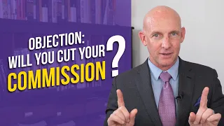 OBJECTION: WILL YOU CUT YOUR COMMISSION - Kevin Ward