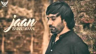 Babbu Maan - Jaan | Talaash | Full Audio | Latest Punjabi Songs 2016