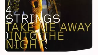 4 Strings - Take Me Away (Into The Night) (Vocal Radio Mix) (2001)