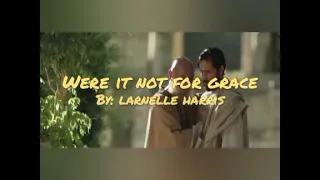 Were It Not For Grace by: Larnelle Harris (with lyrics)