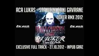 PREVIEW! Aca Lukas - Sta ucini crni gavrane (Joker Rmx 2012) PROMO INPUB HALLOWEEN 27.10.2012