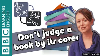 We Say - You Say: Don't judge a book by its cover