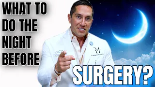 What to do the night before surgery?