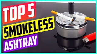 Top 5 Best Smokeless Ashtray in 2021 Reviews & Buying Guide