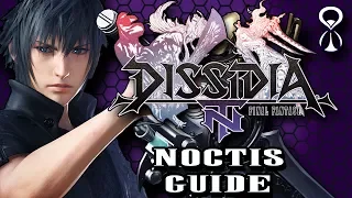 Dissidia Final Fantasy NT - Noctis Guide - LongTimeGaming