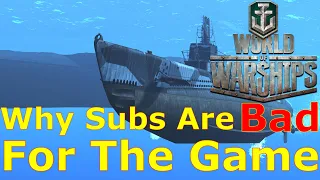 World of Warships- Why Submarines Are Bad For The Game