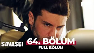 Savaşçı 64. Bölüm