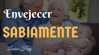 Louise Hay - Envejecer Sabiamente | Ayudando Tu Vida