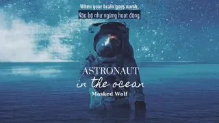 [Vietsub] Astronaut in the Ocean - Masked Wolf ft DDG & G-Eazy (Remix) | Lyrics Video