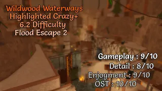 Roblox | Flood Escape 2 : Wildwood Waterways [Crazy+] New Highlight