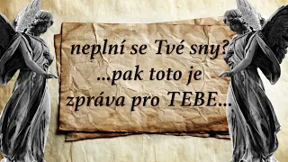 NEPLNÍ SE TI TVÁ PŘÁNÍ A SNY? pak je tento ANDĚLSKÝ VZKAZ PRO TEBE💕