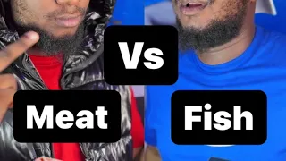 Fish vs Meat