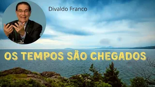 Sinais dos tempos são chegados - Divaldo Franco (Palestra Espírita)