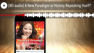 (8D audio) A New Paradigm or History Repeating Itself?