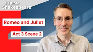Romeo and Juliet:  Act 3 Scene 2