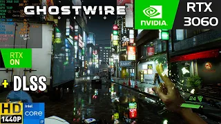 Ghostwire Tokyo | Ultra vs Medium vs Low 1440p Ray Tracing + DLSS | RTX 3060 | i7 11800H