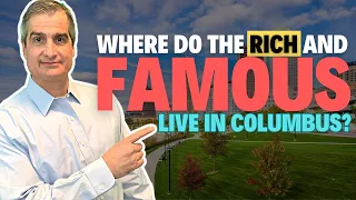 Where do the RICH and FAMOUS Live in Columbus Ohio