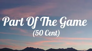 Part Of The Game - 50 Cent Ft. NLE Choppa & Rileyy Lanez