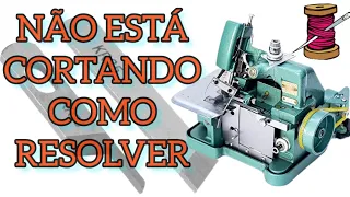 OVERLOCK NÃO CORTA O TECIDO COMO RESOLVER REGULAR A FACA