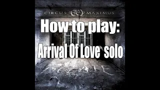 How To Play: "Arrival Of Love" solo by Circus Maximus