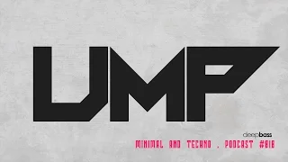 Minimal And Techno - Podcast #010 [UMP]