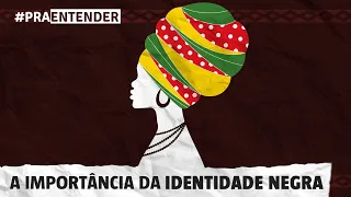 Entenda a importância de falar sobre identidade afro-brasileira