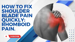 How to fix shoulder blade pain quickly: rhomboid pain.