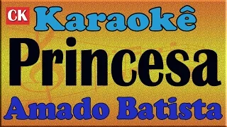 Amado Batista - princesa  -  Karaoke