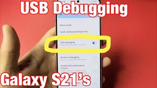 Galaxy S21's: How to Enable USB Debugging in Developer Options Menu