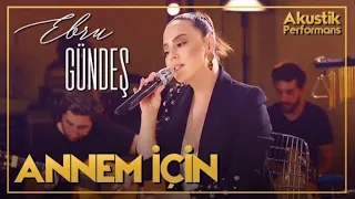 Ebru Gündeş - Annem İçin اغاني يبرو كندش اني