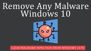 How to Remove Any Malware from Windows 10?