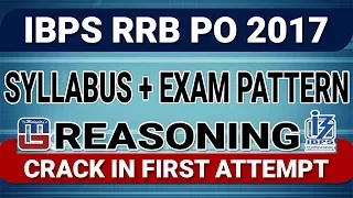 CRACK IN FIRST ATTEMPT | SYLLABUS + EXAM PATTERN | REASONING | IBPS | RRB | PO 2017