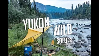 14 Days Solo Camping in the Yukon Wilderness - E. 2 - Bushwhack and Running Rapids