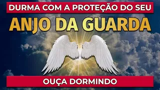 PROTEÇÃO DO ANJO DA GUARDA DURANTE O SONO | NENHUM MAL VAI LHE ACONTECER