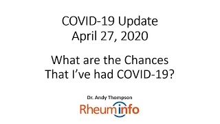 2020-04-27 - COVID-19 UPDATE - What are the Chances That I’ve had COVID-19?