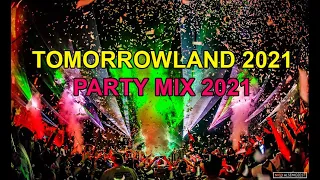 TOMORROWLAND 2021 ⚡ PARTY MIX 2021 ⚡ La Mejor Música Electrónica 2021 ⚡ Lo Mas Nuevo Electronica Mix