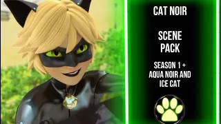Cat noir, Scene pack S1 + Aqua noir, Ice cat! EDIT CAPABILITY SCENES