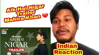 Aik Hai Nigar Trailer | Mahira Khan | 23rd Oct,Saturday at 8:00 PM on ARY Digital | Indian Reaction