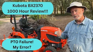 Kubota BX2370 Subcompact Tractor 1000 Hour Review!  And PTO Failure!  Was It My fault?