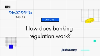 How does banking regulation work? | Decoding: Banks | Episode 6
