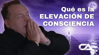 Qué es la Elevación de Consciencia - Carlos Arco